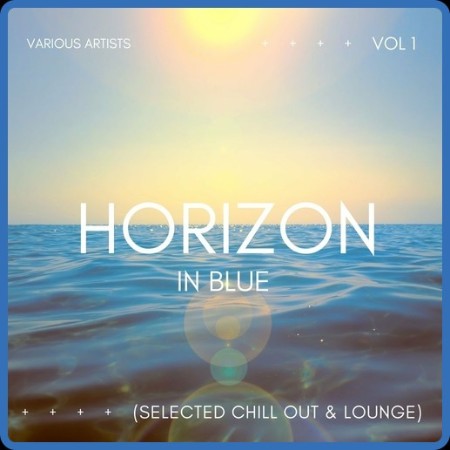 VA - Horizon In Blue [Selected Chill Out & Lounge], Vol  1 (2023) MP3