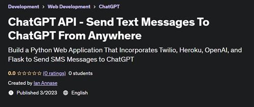 ChatGPT API –  Send Text Messages To ChatGPT From Anywhere –  Download Free