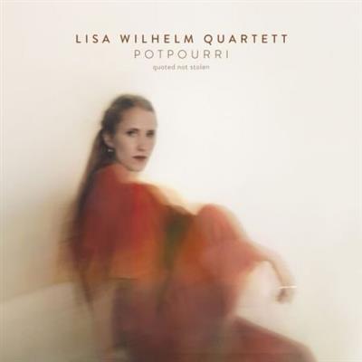 Lisa Wilhelm Quartett - Potpourri (Quoted Not Stolen)  (2023)