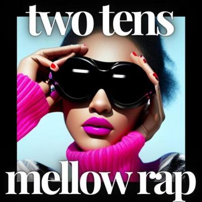 Various Artists - two tens mellow rap  (2023)