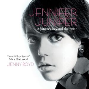 Jennifer Juniper A Journey Beyond the Muse [Audiobook]