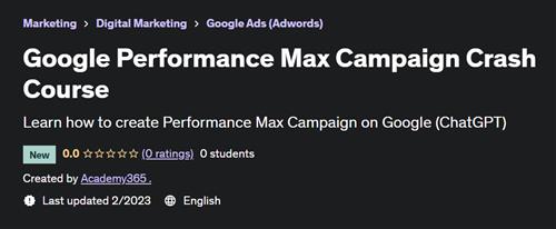 Google Performance Max Campaign Crash Course