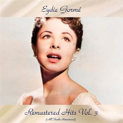 Eydie Gormé - Remastered Hits Vol 3 (All Tracks Remastered)  (2023)