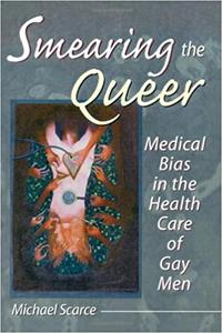Smearing the Queer Medical Bias in the Health Care of Gay Men