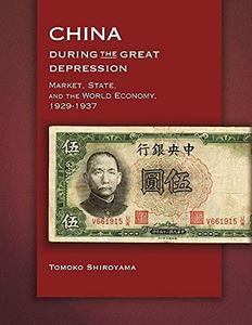 China During the Great Depression Market, State, and the World Economy, 1929-1937