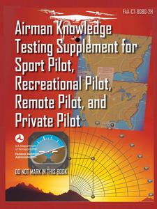 Airman Knowledge Testing Supplement for Sport Pilot, Recreational Pilot, Remote Pilot, and Private Pilot (FAA-CT-8080-2H)