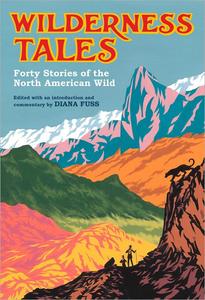 Wilderness Tales Forty Stories of the North American Wild