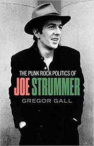 The punk rock politics of Joe Strummer Radicalism, resistance and rebellion