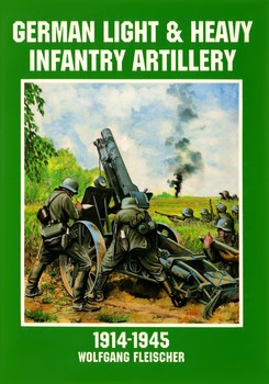 German Light and Heavy Infantry Artillery 1914-1945 HQ