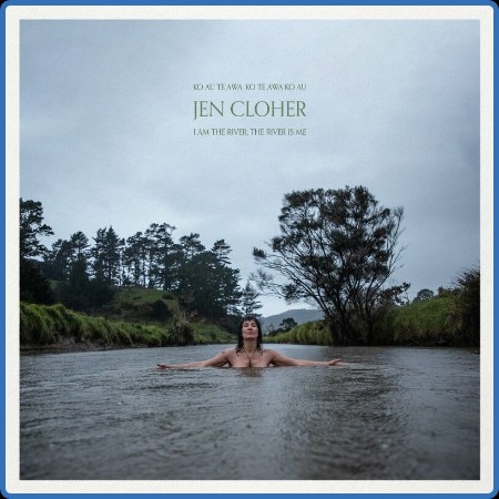 Jen Cloher - I Am The River, The River Is Me (2023)