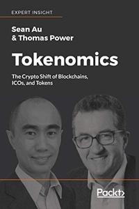 Tokenomics The Crypto Shift of Blockchains, ICOs, and Tokens