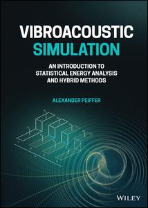 Vibroacoustic Simulation An Introduction to Statistical Energy Analysis and Hybrid Methods