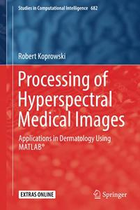 Processing of Hyperspectral Medical Images Applications in Dermatology Using Matlab®