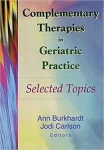 Complementary Therapies in Geriatric Practice Selected Topics