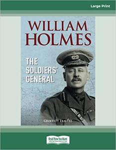 William Holmes The Soldier's General