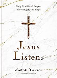 Jesus Listens Daily Devotional Prayers of Peace, Joy, and Hope (the New 365-Day Prayer Book)