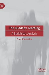 The Buddha's Teaching A Buddhistic Analysis