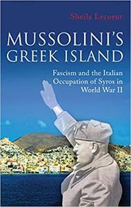 Mussolini's Greek Island Fascism and the Italian Occupation of Syros in World War II