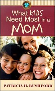 What Kids Need Most in a Mom