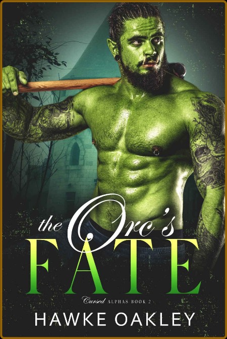The Orc's Fate - Hawke Oakley