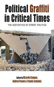 Political Graffiti in Critical Times The Aesthetics of Street Politics