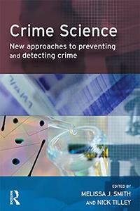 Crime Science New approaches to preventing and detecting crime