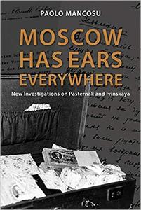 Moscow Has Ears Everywhere New Investigations on Pasternak and Ivinskaya