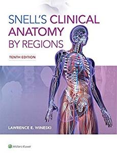 Snell's Clinical Anatomy by Regions, 10th Edition