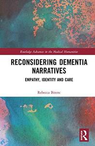 Reconsidering Dementia Narratives Empathy, Identity and Care