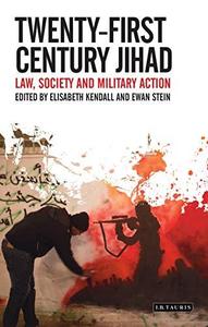 Twenty-First Century Jihad Law, Society and Military Action
