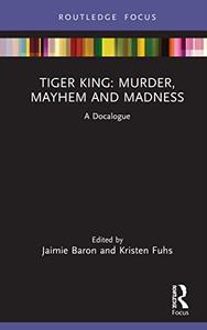 Tiger King Murder, Mayhem and Madness (Docalogue)