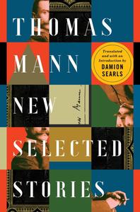 Thomas Mann New Selected Stories