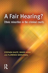 A Fair Hearing Ethnic minorities in the criminal courts