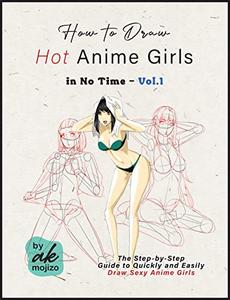 How to Draw Hot Anime Girls in No Time – Vol.1