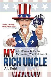 My Rich Uncle An Informal Guide to Maximizing Your Enlistment