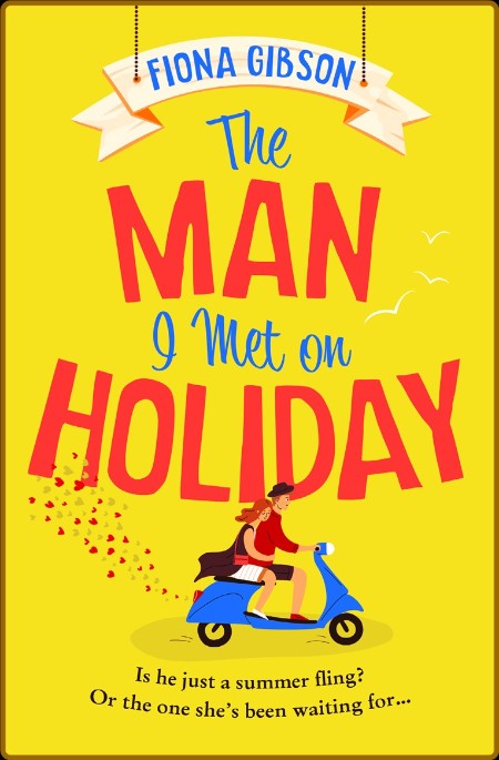 The Man I Met on Holiday - Fiona Gibson 