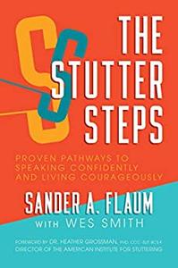The Stutter Steps Proven Pathways to Speaking Confidently and Living Courageously