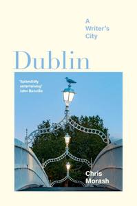Dublin A Writer’s City (Imagining Cities)