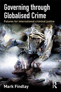 Governing Through Globalised Crime Futures for International Criminal Justice