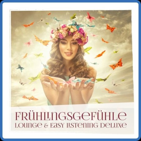 VA - Frühlingsgefühle - Lounge & Easy Listening Deluxe (2023)