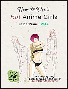 How to Draw Hot Anime Girls in No Time - Vol.2