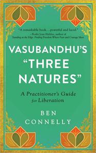 Vasubandhu's Three Natures A Practitioner's Guide for Liberation