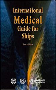 International Medical Guide for Ships Including the Ship's Medicine Chest