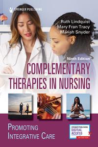 Complementary Therapies in Nursing Promoting Integrative Care, 9th Edition