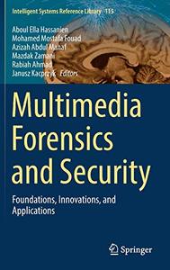 Multimedia Forensics and Security Foundations, Innovations, and Applications