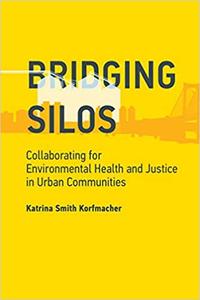 Bridging Silos Collaborating for Environmental Health and Justice in Urban Communities