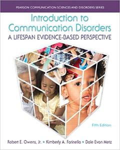Introduction to Communication Disorders A Lifespan Evidence-Based Perspective (5th Edition)