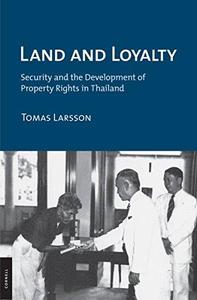Land and Loyalty Security and the Development of Property Rights in Thailand