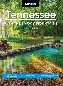 Moon Tennessee With the Smoky Mountains Outdoor Recreation, Live Music, Whiskey, Beer & BBQ, 9th Edition
