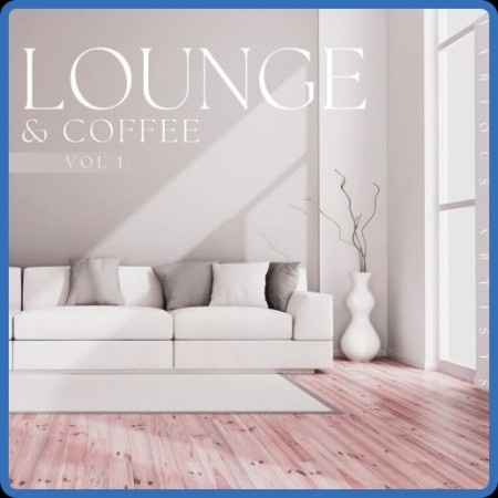 VA - Lounge & Coffee, Vol  1 (2023)